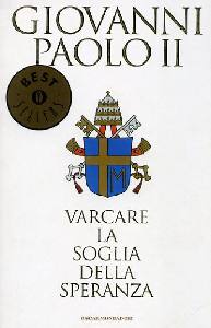 GIOVANNI PAOLO II, Varcare la soglia della speranza