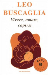 BUSCAGLIA LEO, Vivere amare capirsi