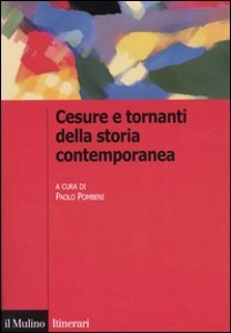 POMBENI PAOLO, Cesure e tornanti della storia contemporanea