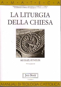 KUNZLER MICHAEL ., Liturgia della Chiesa