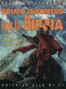 CIPRIANI SETTIMO, Primo incontro con la bibbia. Antico testamento