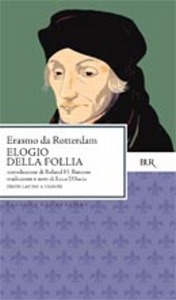 ERASMO DA ROTTERDAM, Elogio della follia