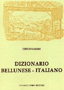 NAZARI GIULIO, Dizionario Bellunese Italiano.