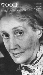 WOOLF VIRGINIA, SAGGI PROSE RACCONTI