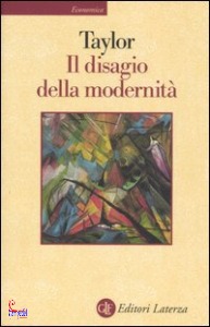 TAYLOR CHARLES, DISAGIO DELLA MODERNITA