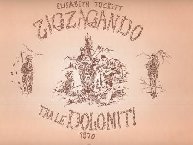 TUCKETT ELISABETH, Zigzagando tra le Dolomiti