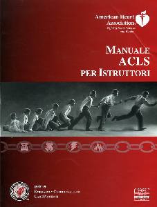 AMERICAN HEART ASS., Manuale ACLS per istruttori