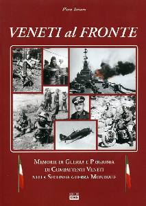 TESSARO PIERO, Veneti al fronte. Memorie di Guerra e Prigionia