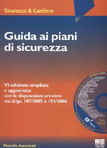 ANTONIOTTI MARCELLO, Guida ai piani di sicurezza