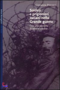 PROCACCI GIOVANNA, Soldati e prigionieri italiani nella Grande guerra