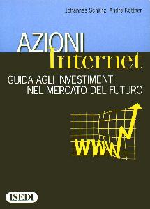 SCHLUTZ - KOTTNER, Azioni Internet. Guida agli investimenti