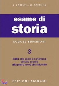 LORENZI A., ESAME DI STORIA vol. 3  XIV-XVII