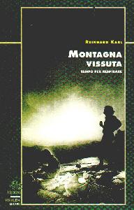 KARL REINHARD, Montagna vissuta. Tempo per respirare