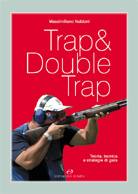 NALDONI MASSIMILIANO, Trap & double Trap.Teoria tecnica strategia  gara