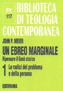 MEIER JOHN P., Un ebreo marginale. 1 Le radici del problema