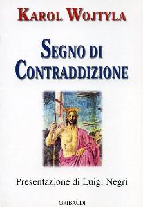 WOJTYLA KAROL, Segno di contraddizione. Meditazioni