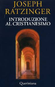 RATZINGER JOSEPH, Introduzione al cristianesimo. Lezioni sul Credo