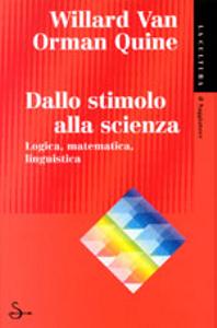 QUINE WILLARD, Dallo stimolo alla scienza