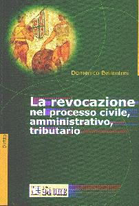 BELLANTONI DOMENICO, Revocazione nel processo civile amministrativo tri