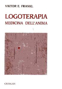 FRANKL VICTOR E., Logoterapia. Medicina per l