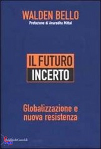 BELLO WALDEN, Futuro incerto. Globalizzazione e nuova resistenza