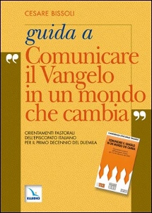 BISSOLI CESARE, Comunicare il vangelo in mondo che cambia guida