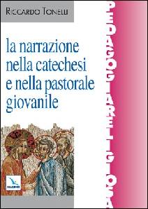 TONELLI RICCARDO, Narrazione nella catechesi e pastorale giovanile