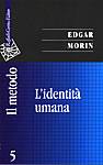 MORIN EDGAR, Identit umana. 5 il metodo