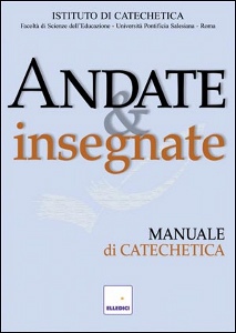 AA.VV., Andate e insegnate. Manuale di catechetica