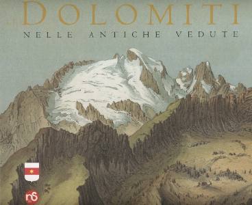 DEMEZ-PELLEGRINON, Le Dolomiti nelle antiche vedute