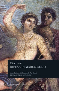 CICERONE, In difesa di Marco Celio (Pro Caelio)