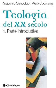 CANOBBIO-CODA, La Teologia del XX secolo. Prospettive storiche