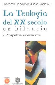 CANOBBIO-CODA, La Teologia del XX secolo.Prospettive sistemiche