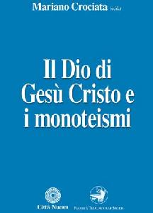 CROCIATA MARIANO, Dio di Ges Cristo e i monoteisti