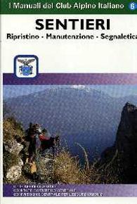 AA.VV., Sentieri. Ripristino Manutenzione Segnaletica