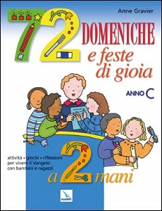 GRAVIER ANNE, 72 domeniche e feste di gioia anno C  guida