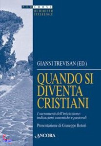 TREVISAN GIANNI, Quando si diventa cristiani