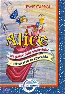 CARROLL LEWIS, Alice nel paese delle meraviglie