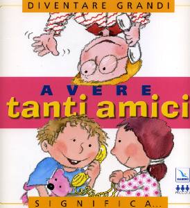 AA.VV., Avere tanti amici significa