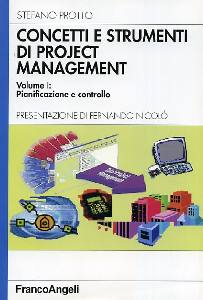 PROTTO STEFANO, Concetti e strumenti di Project Management vol. 1