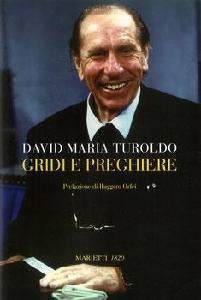 TUROLDO DAVID MARIA, Gridi e preghiere