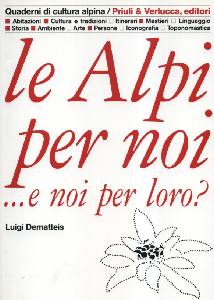 DEMATTEIS LUIGI, Le alpi per noi.. e noi per loro ?