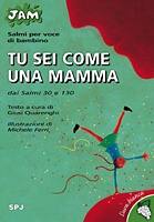 QUARENGHI-FERRI, Tu sei come una mamma Salmi per voce di bambino