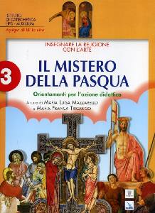 MAZZARELLO-TRICARICO, Mistero della Pasqua. Orientamenti didattici