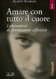 SOVERNIGO GIUSEPPE, Amare con tutto il cuore. Chiamati