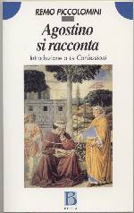 PICCOLOMINI REMO, Agostino si racconta.Introduzione alle confessioni