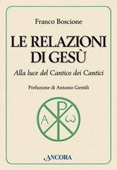 BOSCIONE FRANCO, Le relazioni di Ges alla luce del cantico dei can