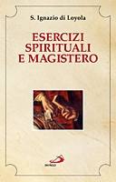 IGNAZIO DI LOYOLA, Esercizi spirituali e magistero