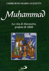 GUZZETTI CHERUBINO, Muhammad la vita di Maometto