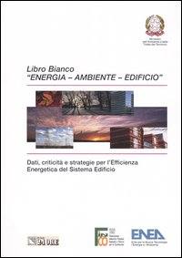 AA.VV., Libro bianco energia-ambiente-edificio